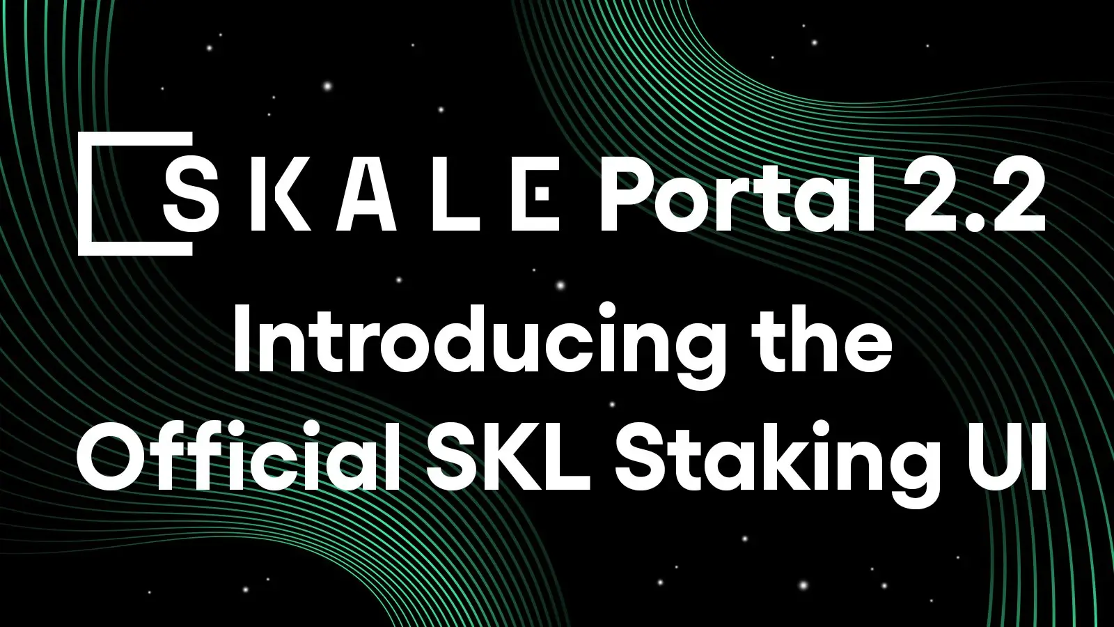 SKALE Portal 2.2: Introducing the SKL Staking UI | SKALE