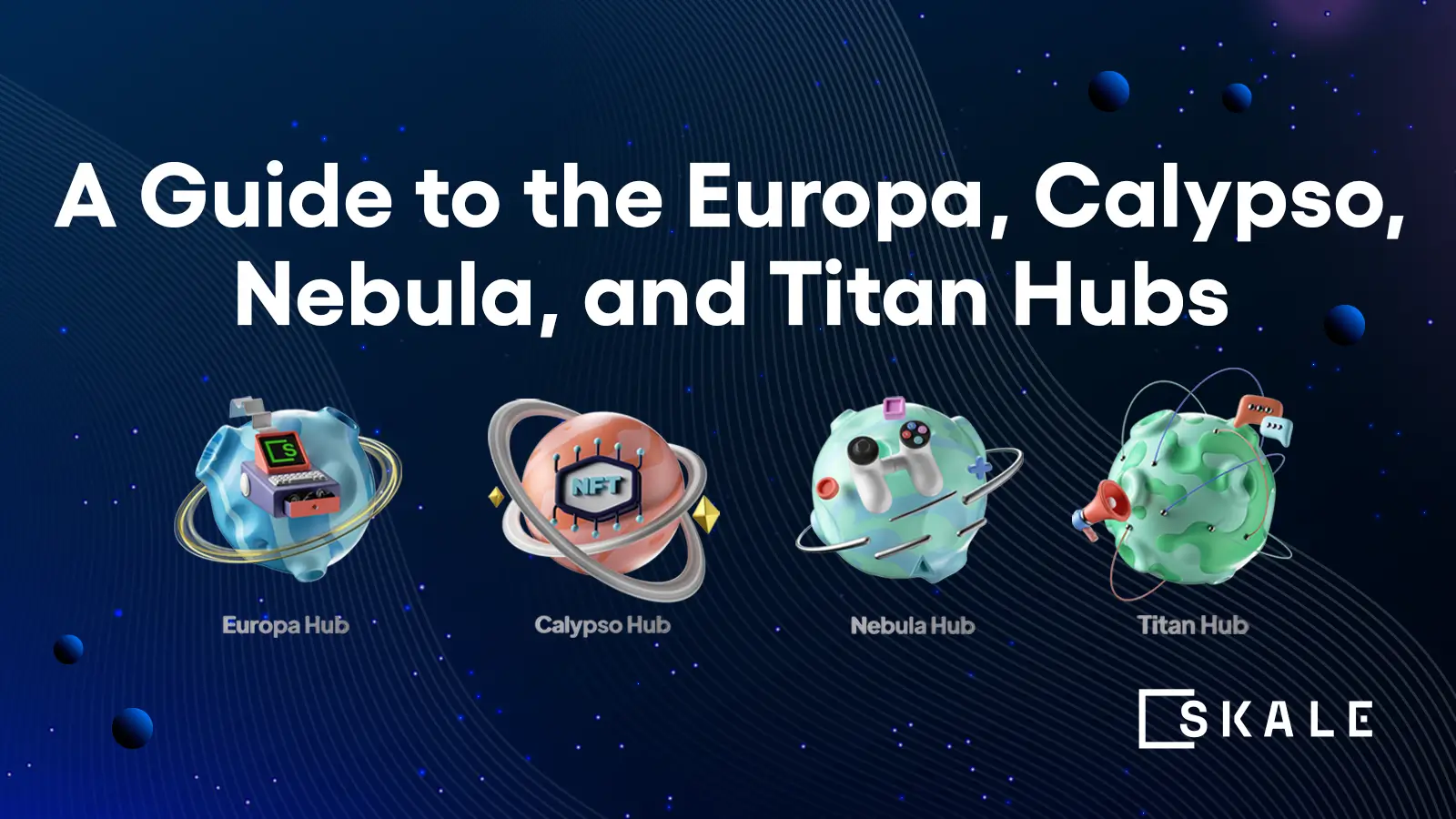 A Comprehensive Guide to the SKALE Network Hubs | SKALE