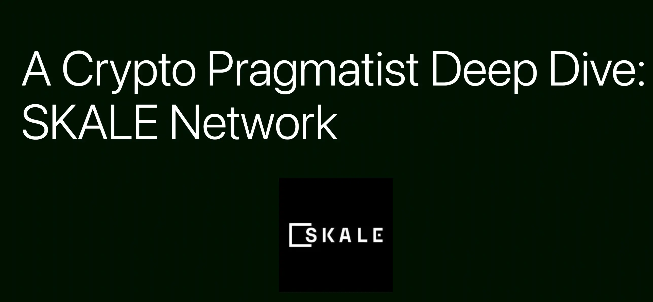 Crypto Pragmatist Publishes Deep Dive on SKALE | SKALE