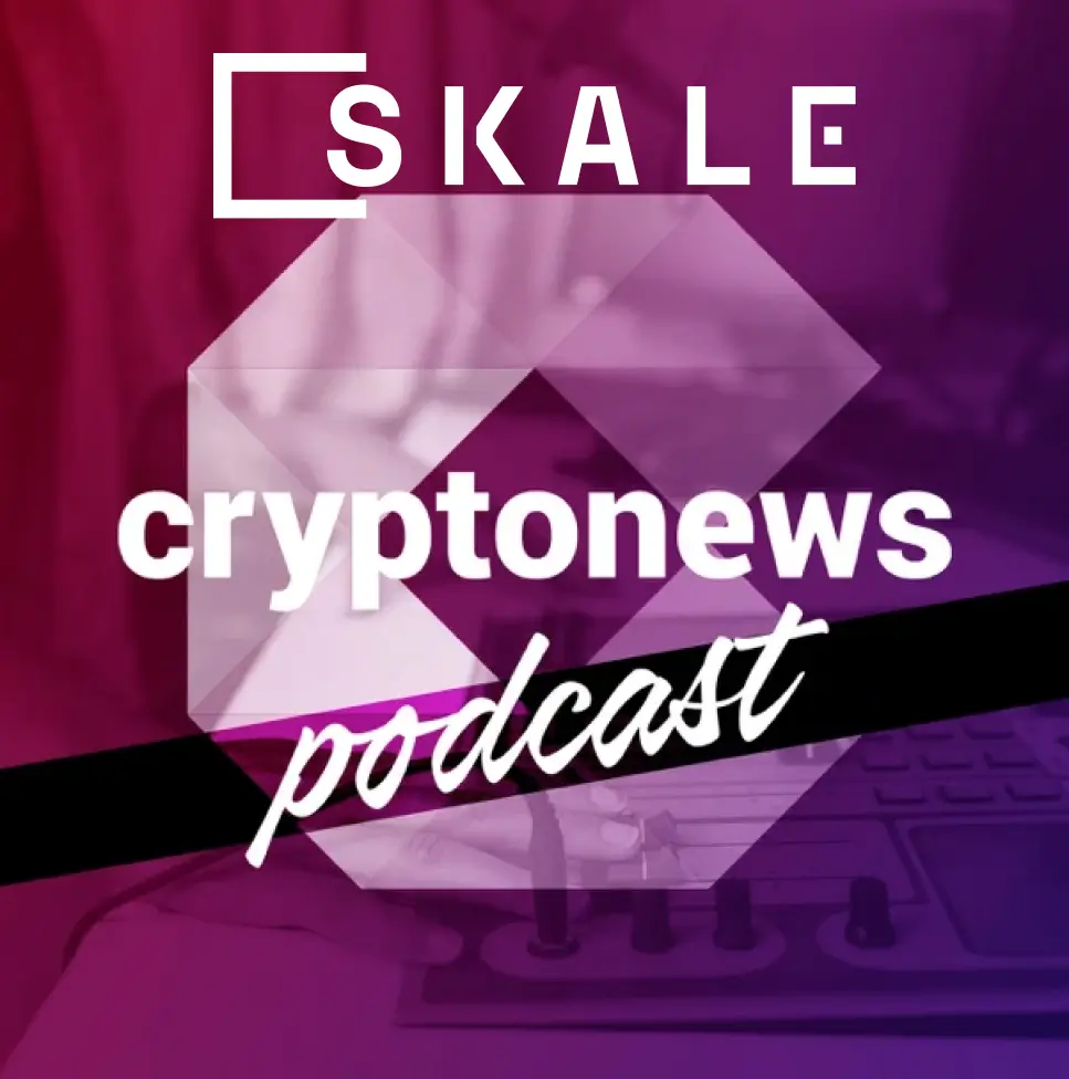 SKALE on CryptoNews Podcast #76 | SKALE