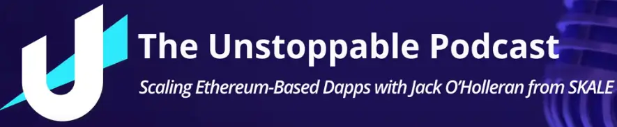 SKALE on the Unstoppable Podcast | SKALE
