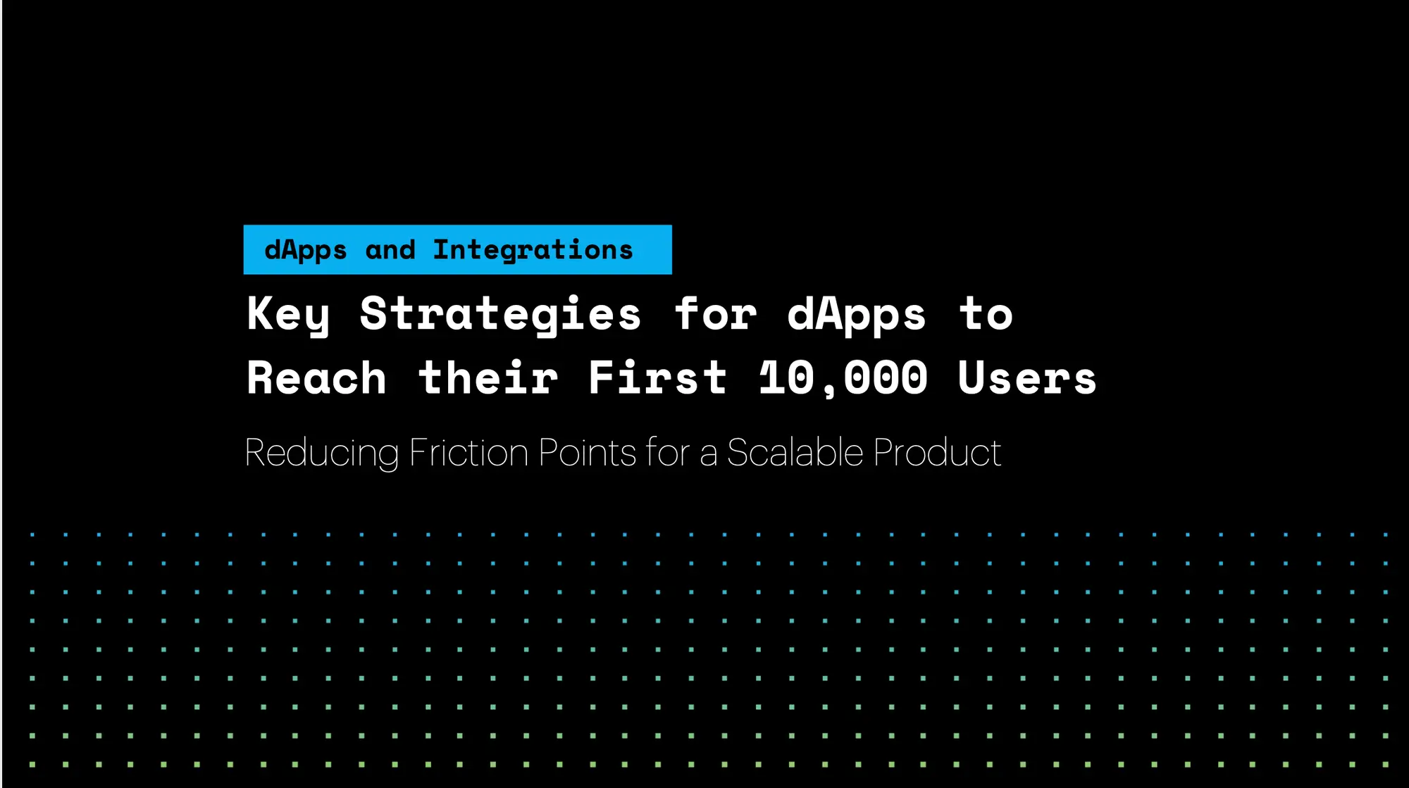 Key Strategies for Dapps to Reach the First 10,000 Users | SKALE