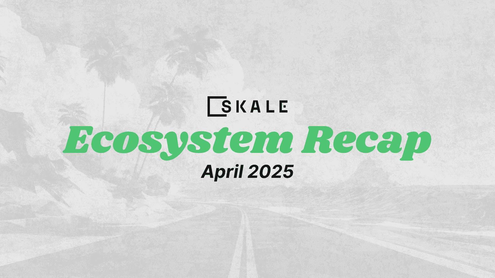 SKALE Ecosystem Recap - April 2025