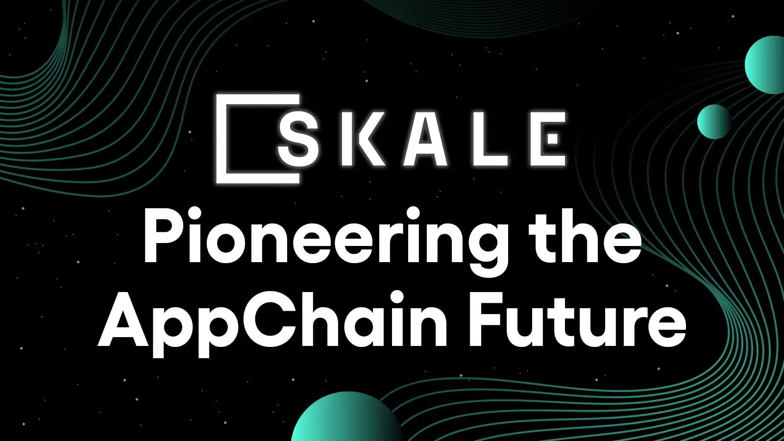 SKALE: Crafting the AppChain Future from Day One | SKALE