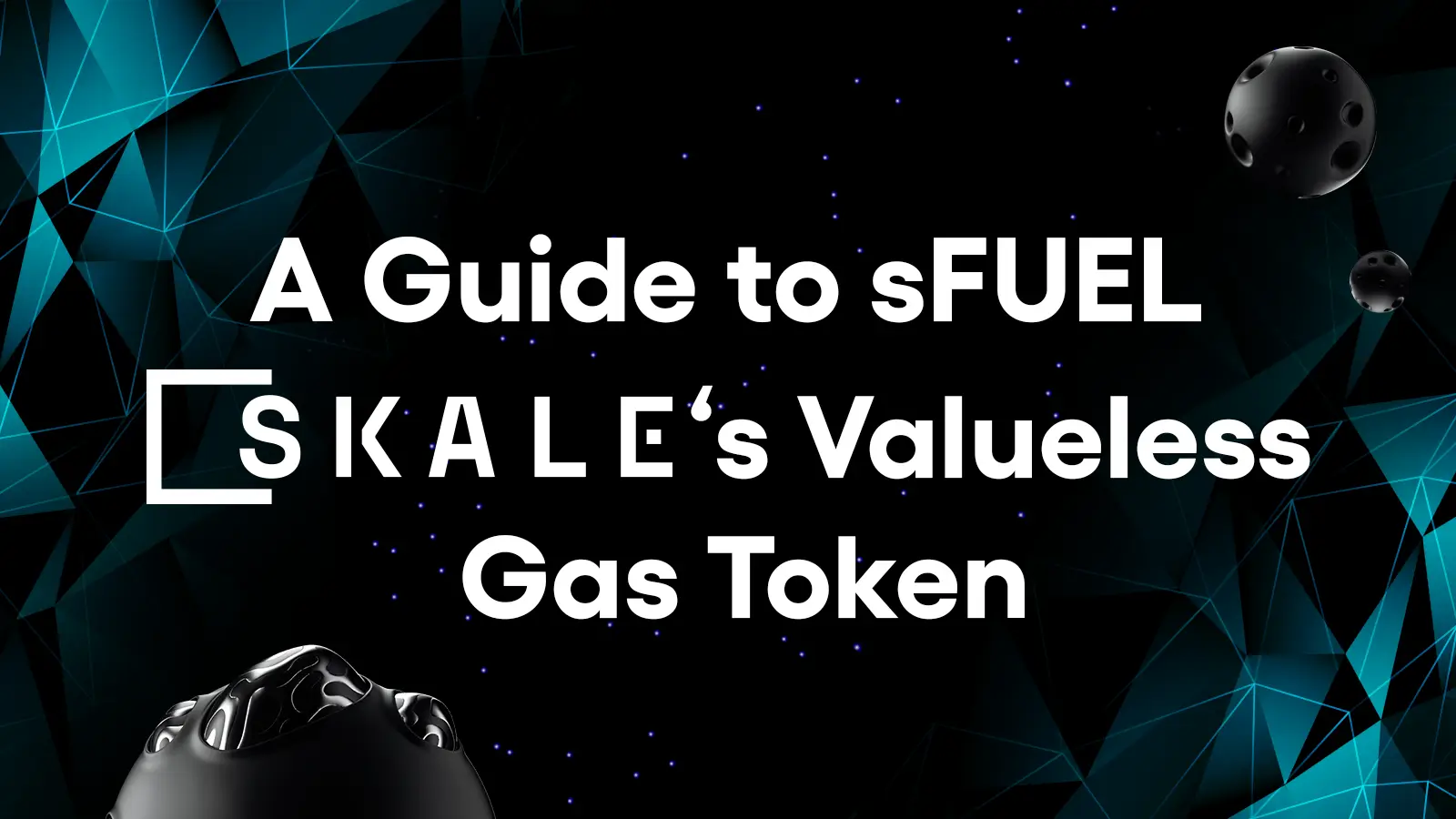 A Guide to sFUEL: SKALE Network's Valueless Gas Token | SKALE
