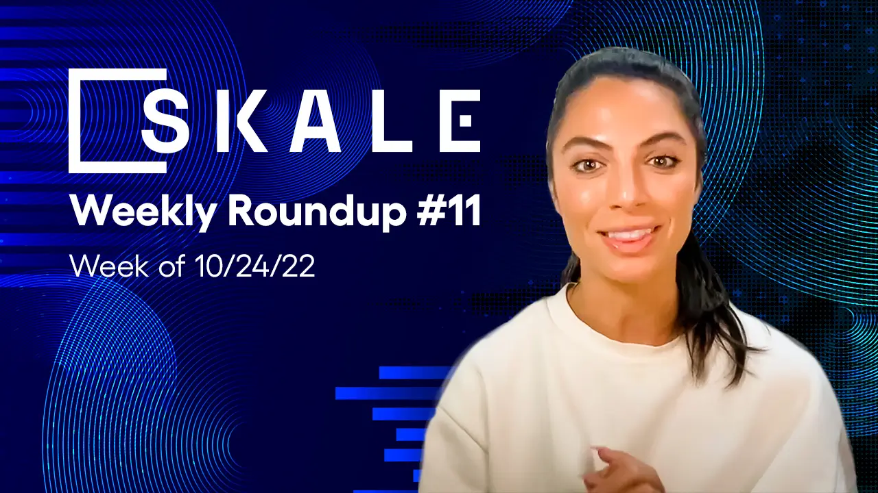SKALE Weekly Roundup #11: Week of 10/24/22 | SKALE
