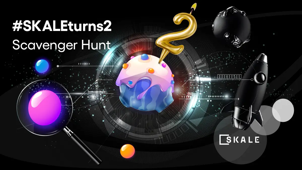 Announcing a Scavenger Hunt for SKALE's 2nd Birthday Celebration | SKALE