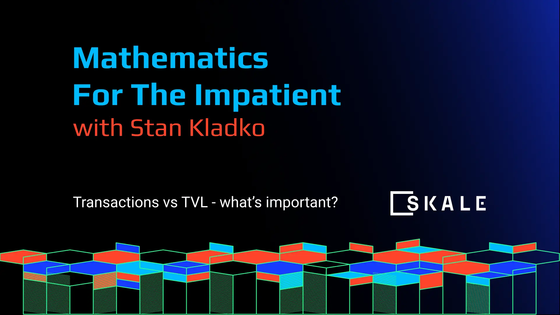 NEW Math for the Impatient: Transactions vs. TVL with Stan Kladko | SKALE