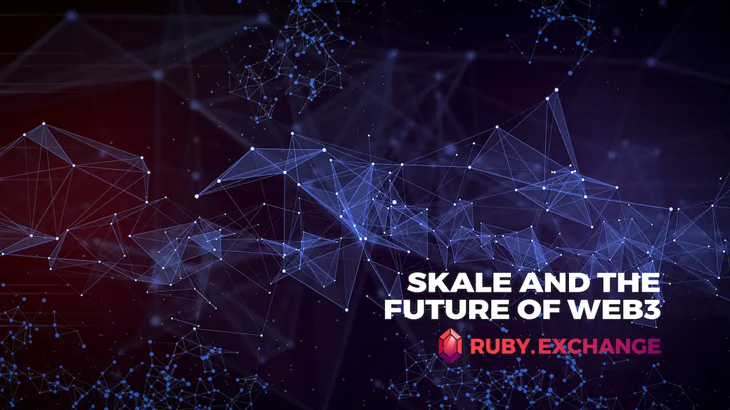 Ruby.Exchange Guest Post: SKALE and the Future of Web3 | SKALE