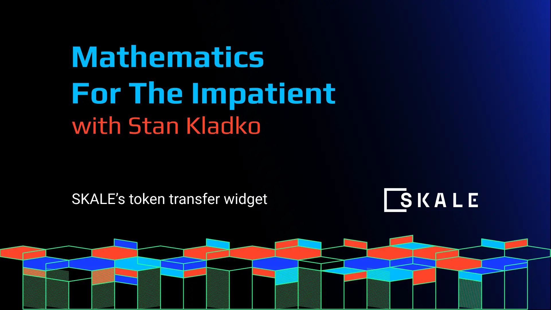 Math for the Impatient with Stan Kladko: SKALE's Token Transfer Widget | SKALE