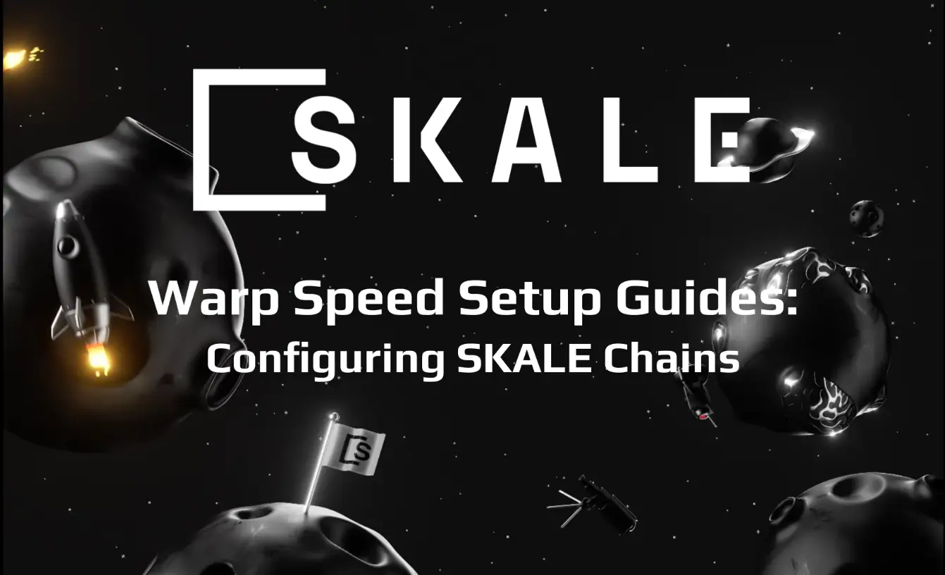Warp Speed Setup Guides: Configuring SKALE Chains | SKALE