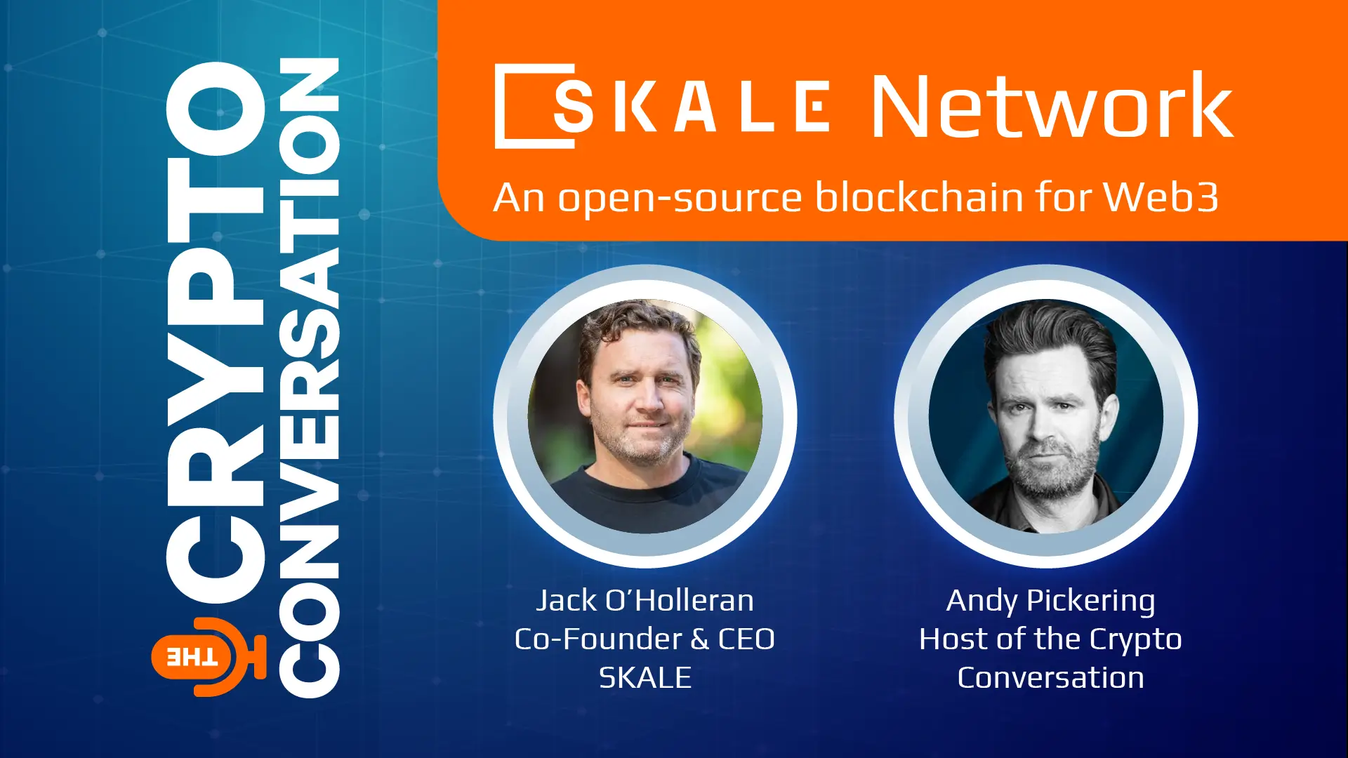 Crypto Conversations Andy Pickering Chats with SKALE Co-Founder and CEO Jack O'Holleran | SKALE