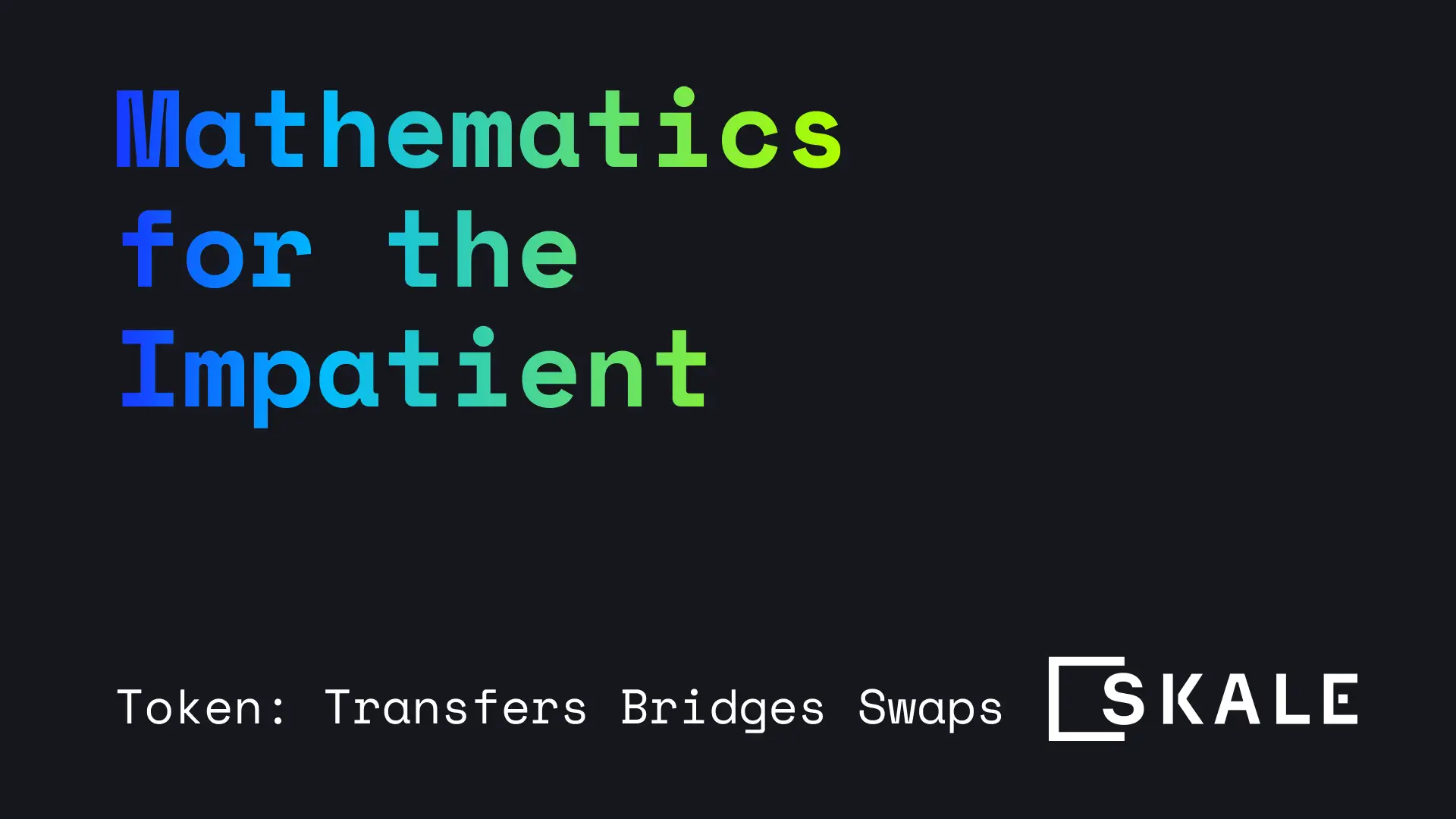 Token: Transfers Bridges Swaps - Mathematics for the Impatient | SKALE