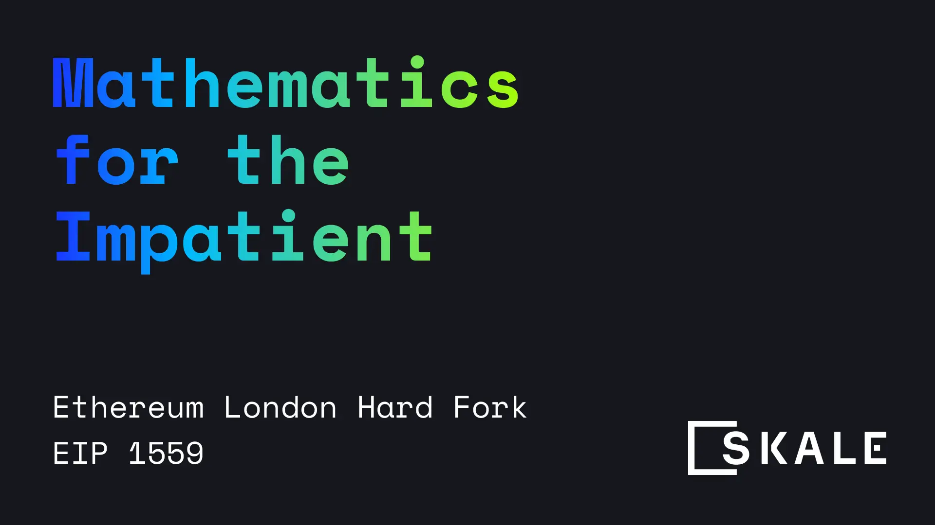 Mathematics for the Impatient - London Hard Fork EIP1559 | SKALE