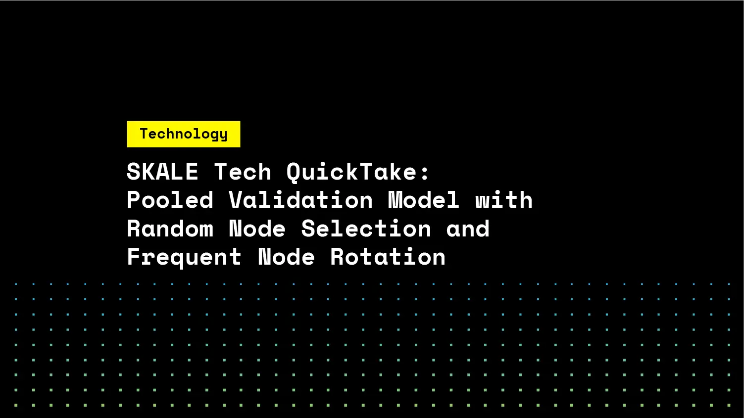 Pooled Validation Model With Random Node Selection and Frequent Node Rotation | SKALE
