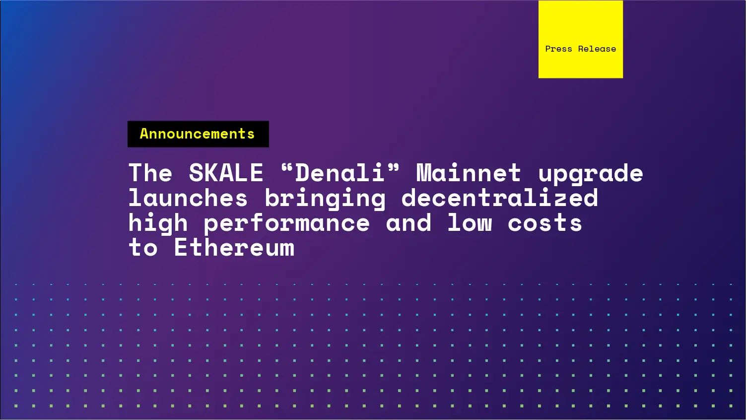 The SKALE "Denali" Mainnet upgrade launches bringing decentralized high performance and low costs to Ethereum | SKALE