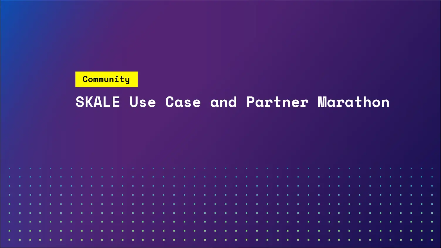 SKALE Use Case and Partner Marathon | SKALE